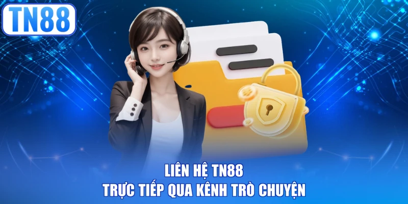 Liên hệ TN88 trực tiếp qua kênh trò chuyện