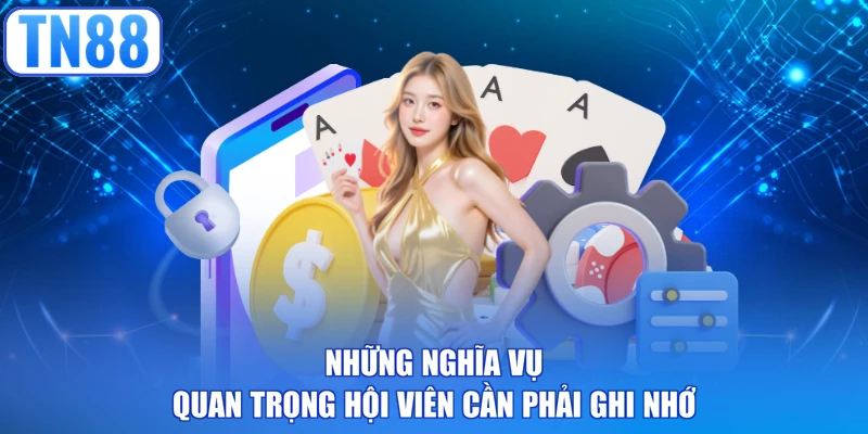 Những nghĩa vụ quan trọng hội viên cần phải ghi nhớ